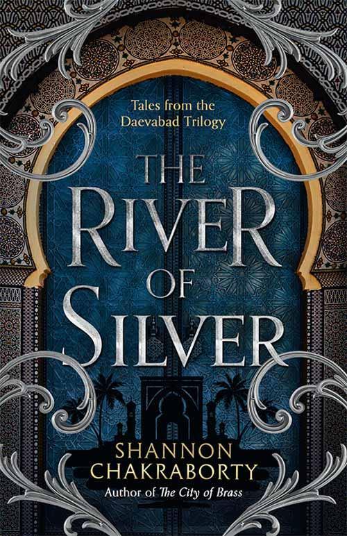 Cover: 9780008518455 | The River of Silver | Tales from the Daevabad Trilogy | Chakraborty