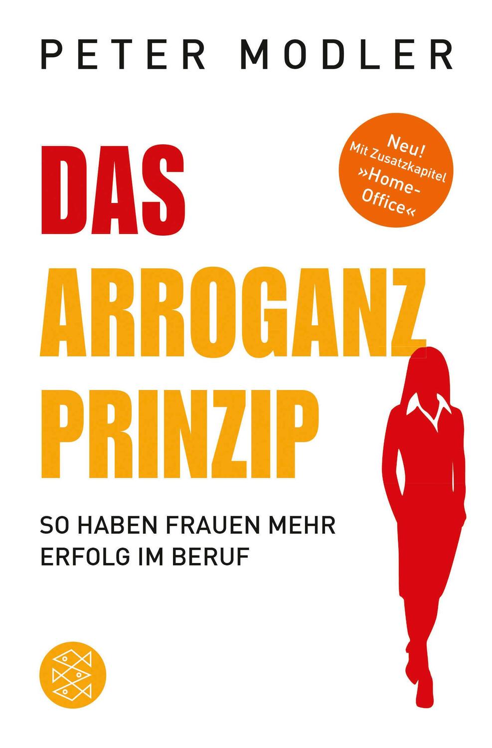 Cover: 9783596703197 | Das Arroganz-Prinzip | So haben Frauen mehr Erfolg im Beruf | Modler