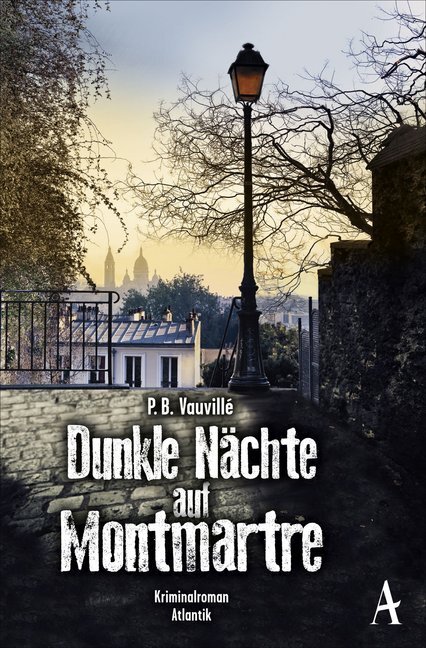 Cover: 9783455006773 | Dunkle Nächte auf Montmartre | Kriminalroman | P. B. Vauvillé (u. a.)