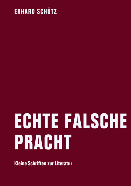 Cover: 9783940426932 | Echte falsche Pracht | Kleine Schriften zur Literatur | Erhard Schütz