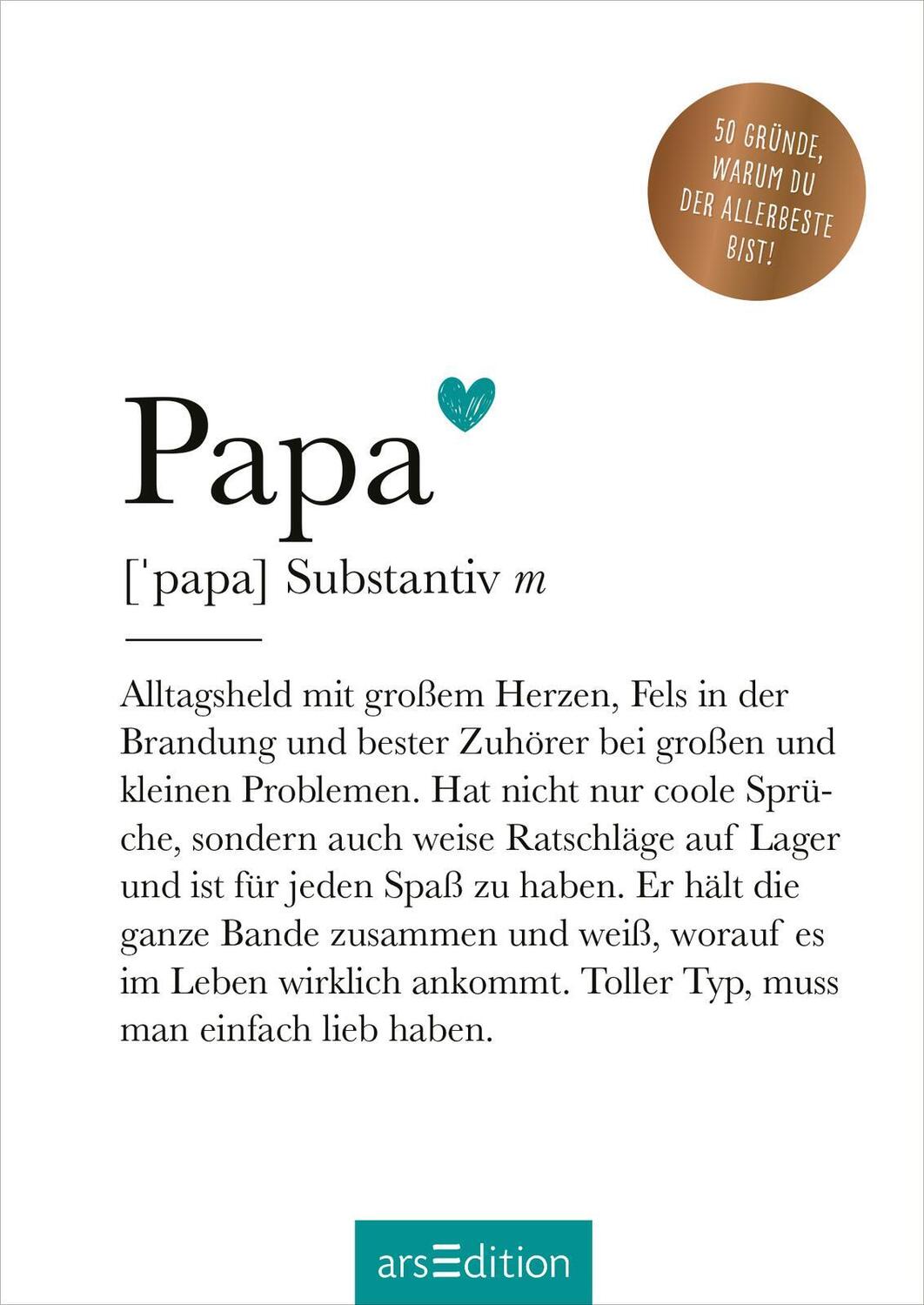 Bild: 9783845853000 | Papa (Substantiv, m) | 50 Gründe, warum du der Allerbeste bist! | Buch