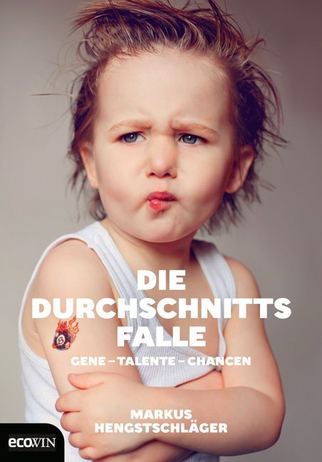 Cover: 9783711000224 | Die Durchschnittsfalle | Gene, Talente, Chancen | Hengstschläger