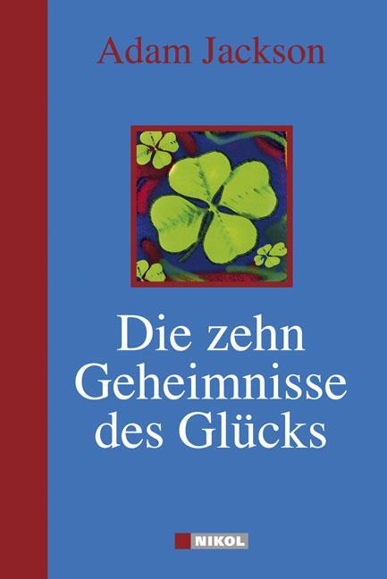 Cover: 9783937872896 | Die zehn Geheimnisse des Glücks | Adam J. Jackson | Buch | 176 S.