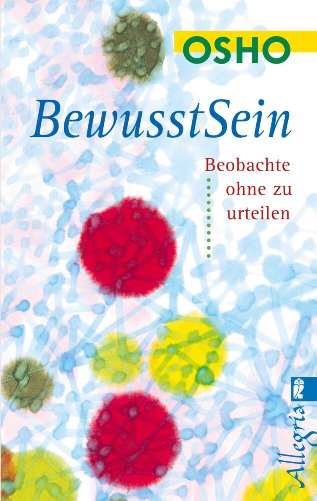 Cover: 9783548742113 | Bewusstsein | Beobachte, ohne zu urteilen | Osho | Taschenbuch | 2004