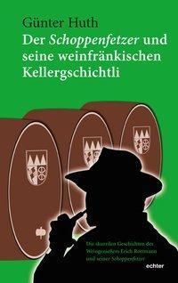 Cover: 9783429031374 | Der Schoppenfetzer und seine weinfränkischen Kellergschichtli | Huth