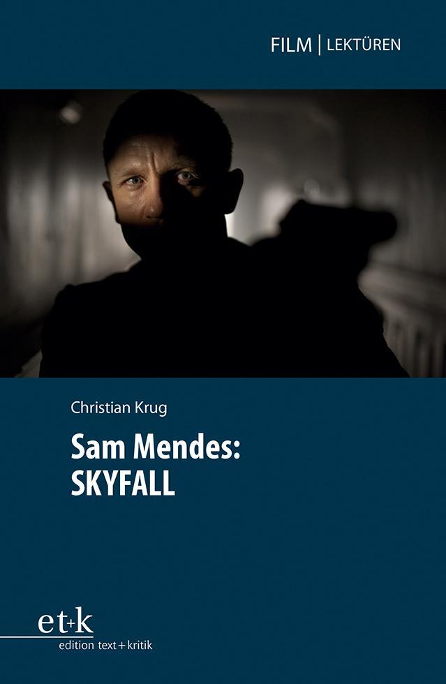 Cover: 9783967079999 | Sam Mendes: SKYFALL | Christian Krug | Taschenbuch | Film Lektüren