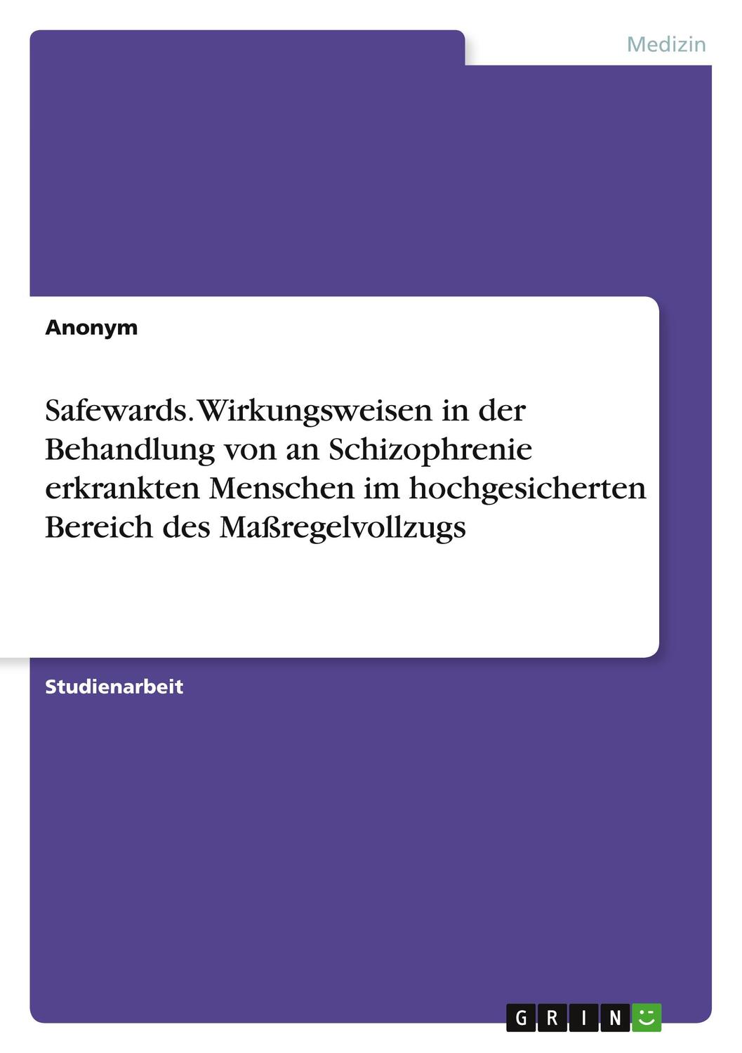 Cover: 9783346719997 | Safewards. Wirkungsweisen in der Behandlung von an Schizophrenie...