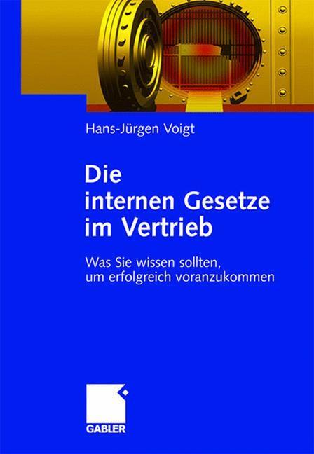 Cover: 9783409142960 | Die internen Gesetze im Vertrieb | Hans-Jürgen Voigt | Buch | x | 2006