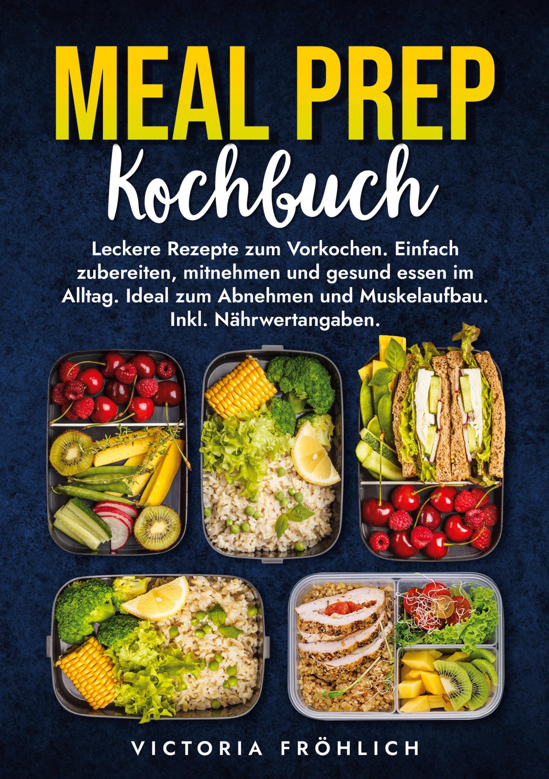 Cover: 9783759293442 | Meal Prep Kochbuch | Victoria Fröhlich | Taschenbuch | Deutsch | 2025