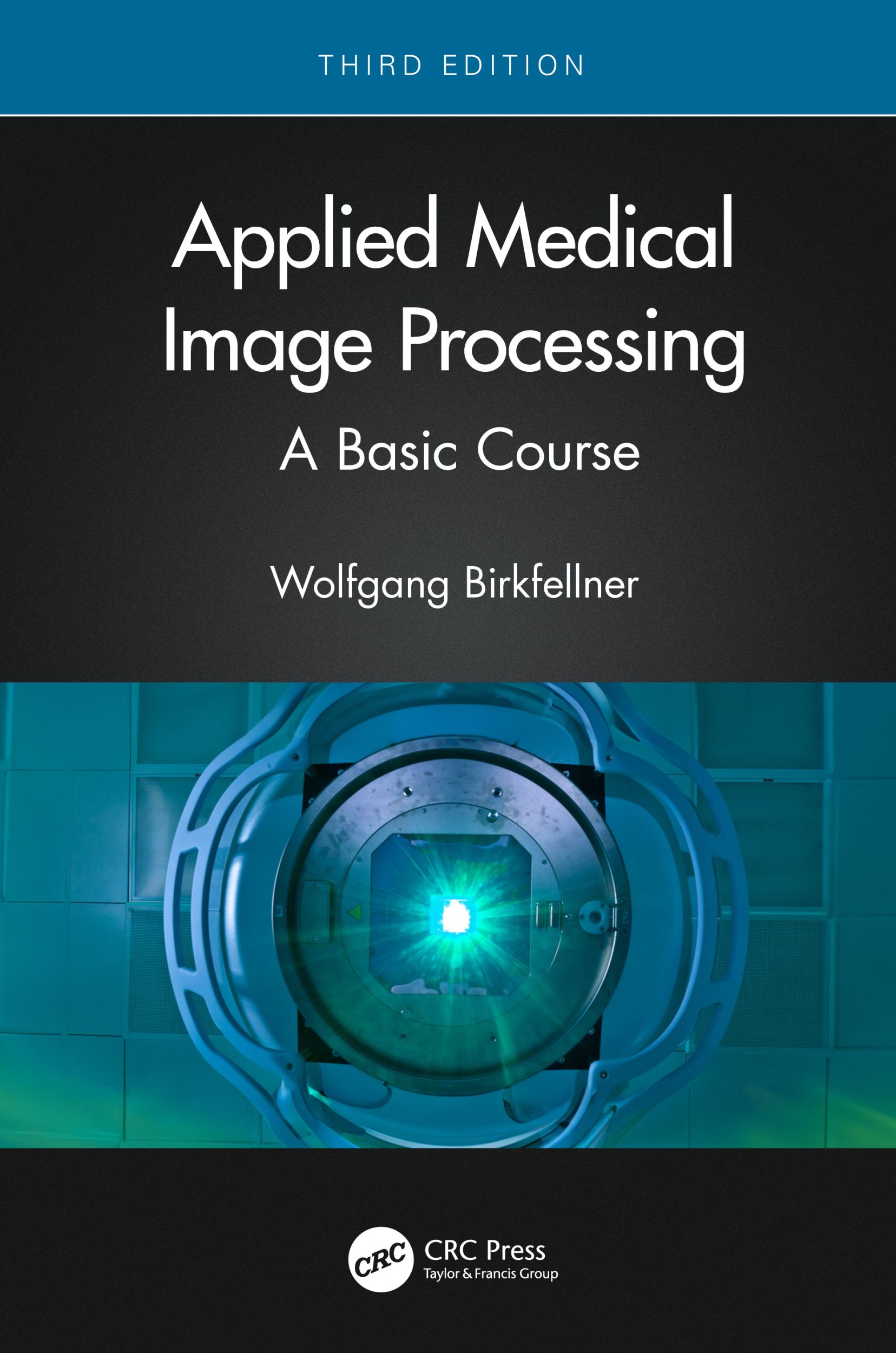 Cover: 9781032127675 | Applied Medical Image Processing | A Basic Course | Birkfellner | Buch