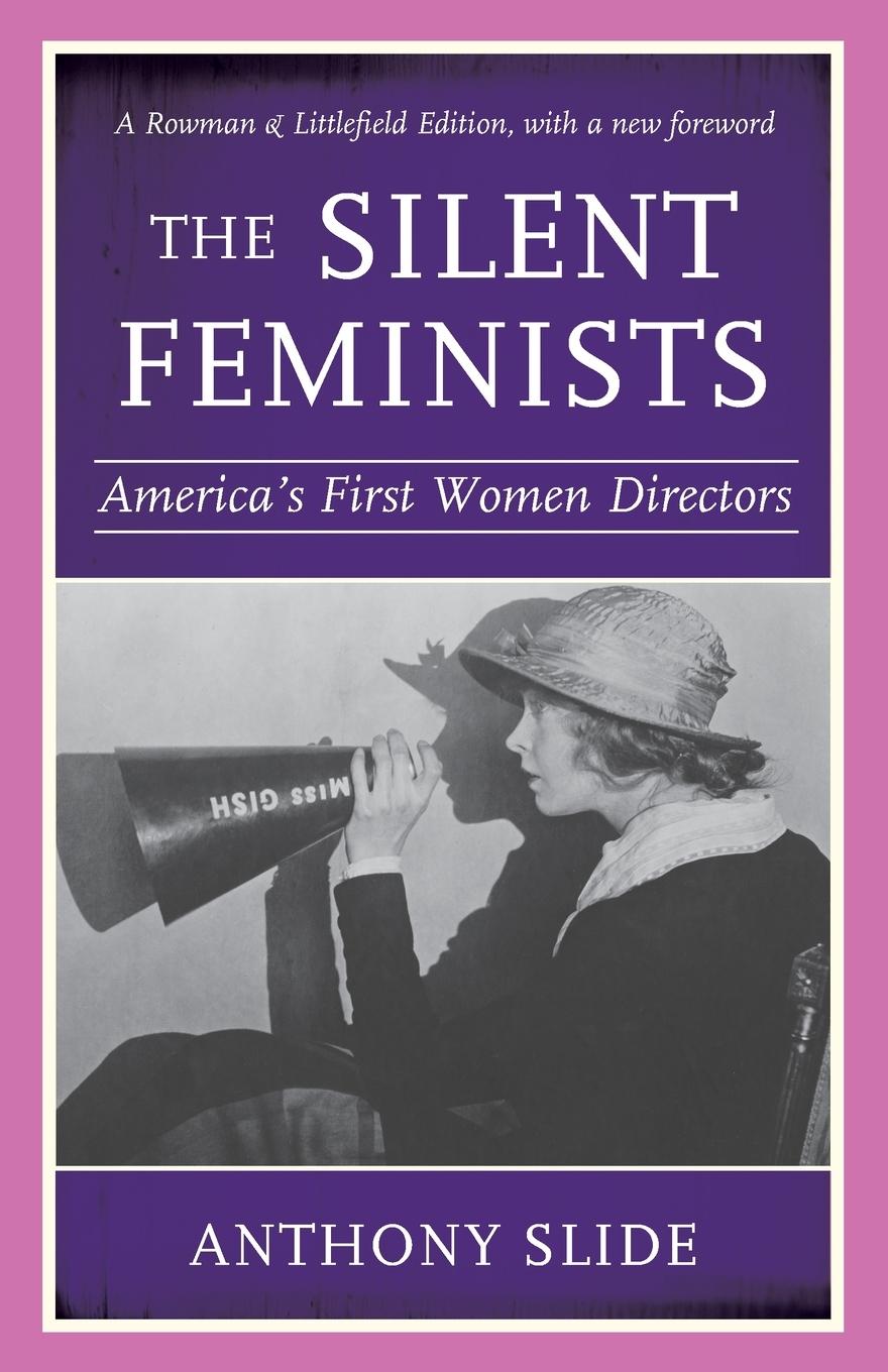 Cover: 9781538165522 | The Silent Feminists | America's First Women Directors | Anthony Slide