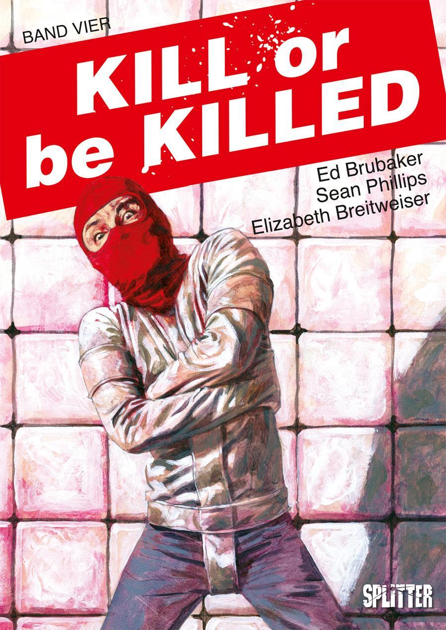 Cover: 9783962190361 | Kill or be Killed. Band 4 | Buch 4 | Ed Brubaker | Buch | 168 S.