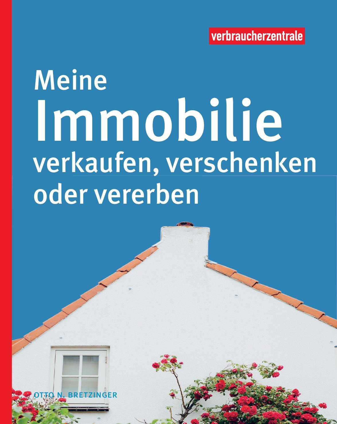 Cover: 9783863361389 | Meine Immobilie verkaufen, verschenken oder vererben | Bretzinger