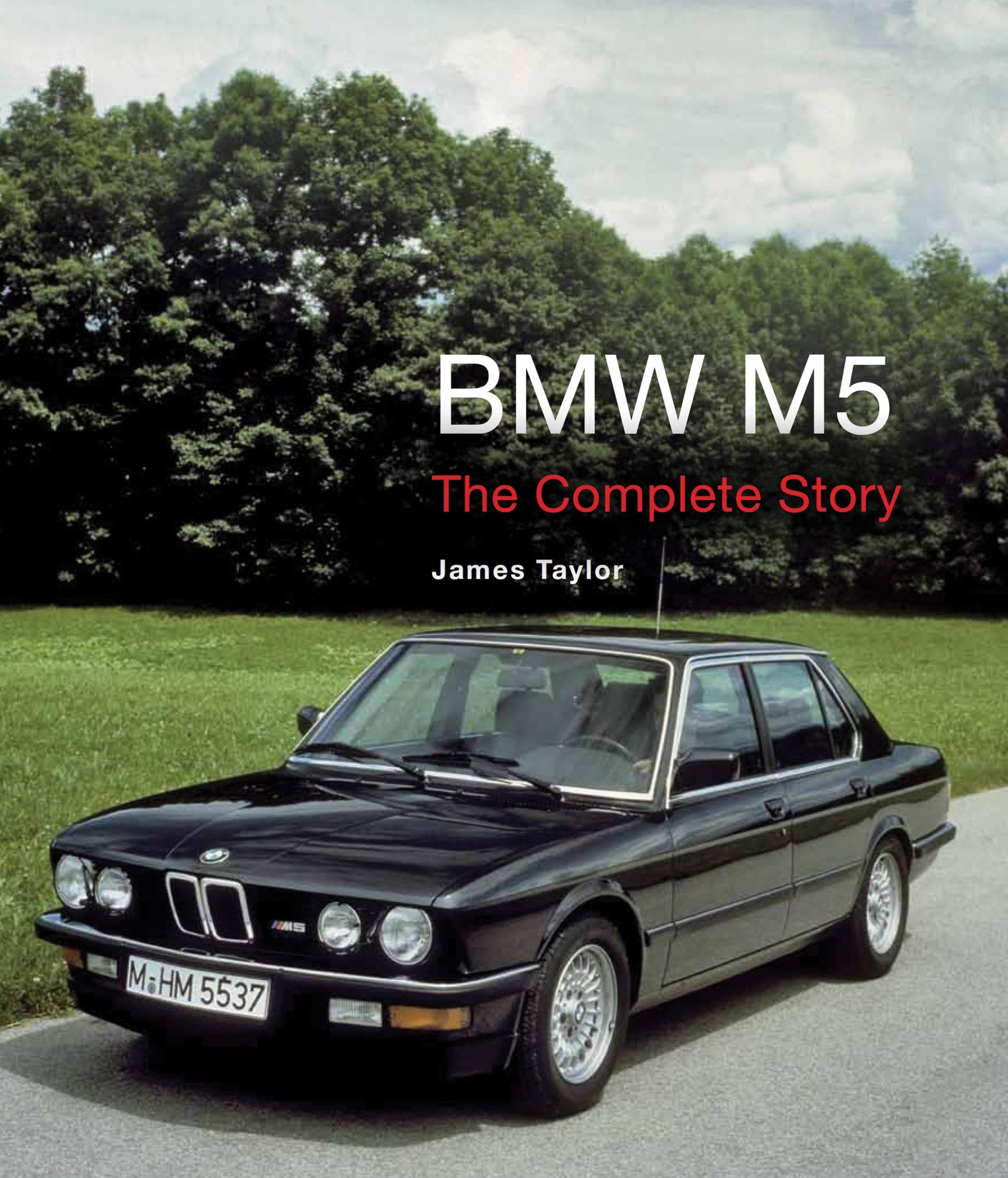 Cover: 9781785000454 | BMW M5 | The Complete Story | James Taylor | Buch | Englisch | 2016