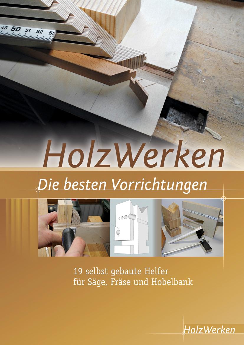 Cover: 9783866307209 | HolzWerken Die besten Vorrichtungen | HolzWerken | Taschenbuch | 2015