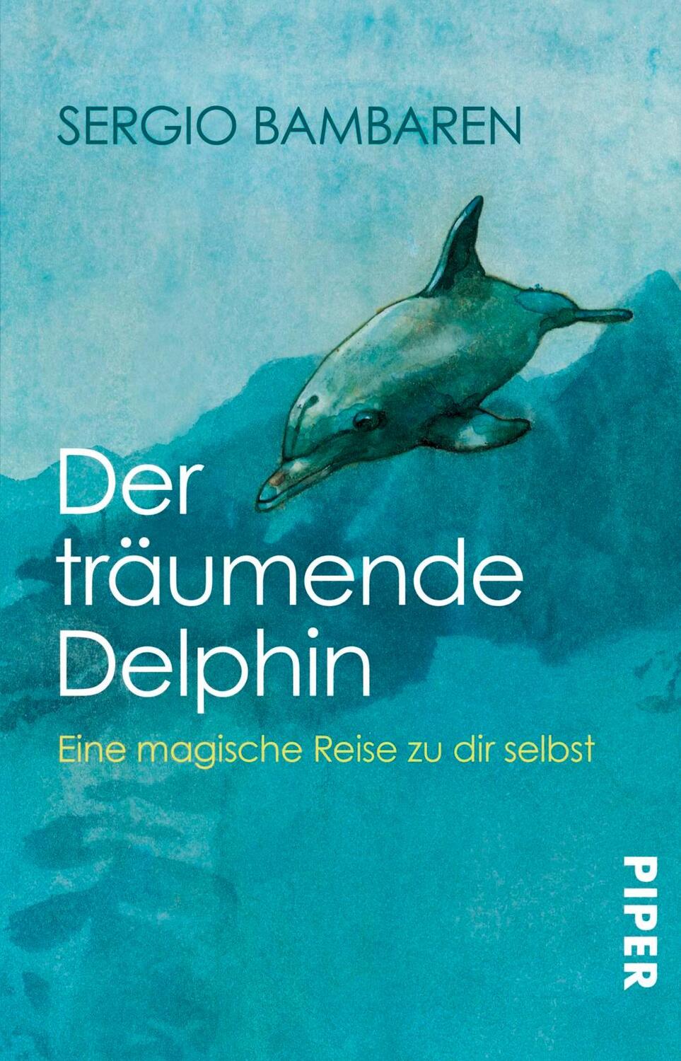 Bild: 9783492229418 | Der träumende Delphin | Sergio Bambaren | Taschenbuch | 96 S. | 1999