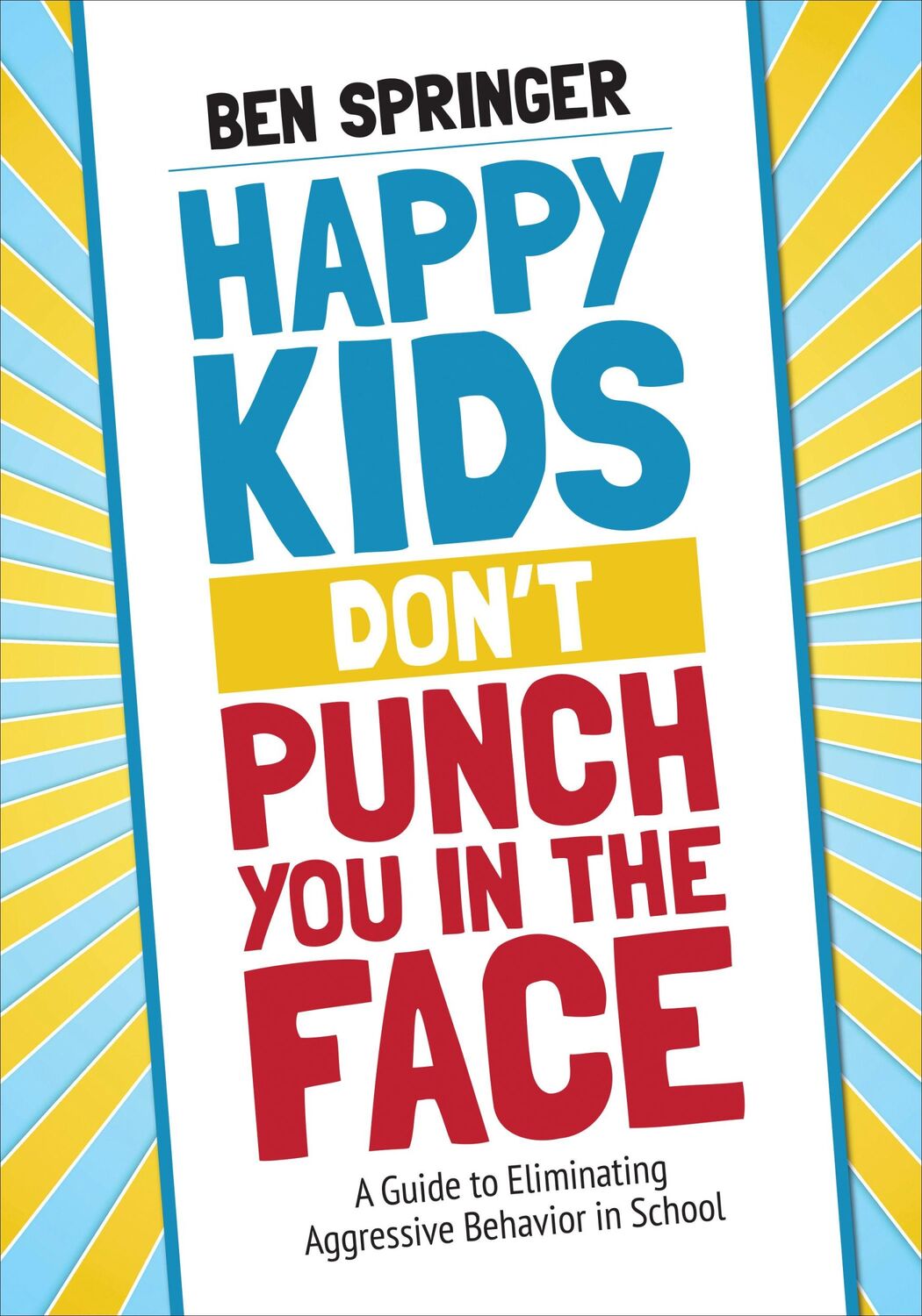 Cover: 9781506392790 | Happy Kids Don′t Punch You in the Face | Ben Springer | Buch