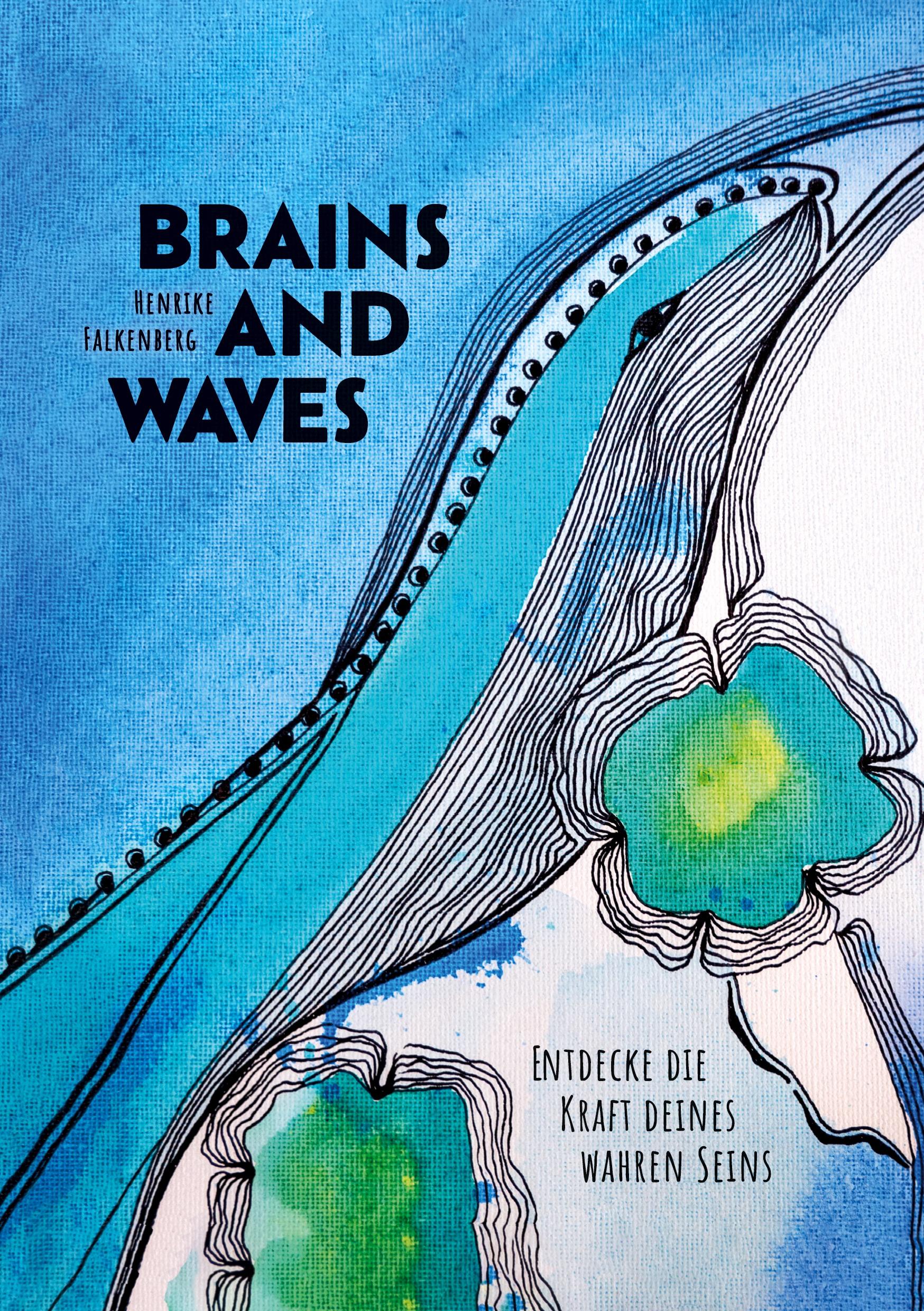 Cover: 9783756222131 | Brains and Waves | Entdecke die Kraft deines wahren Seins | Falkenberg