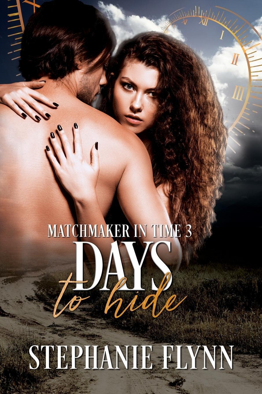 Cover: 9781952372476 | Days To Hide | A Steamy Time Travel Romance | Stephanie Flynn | Buch