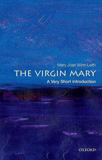 Cover: 9780198794912 | The Virgin Mary: A Very Short Introduction | Mary Joan Winn Leith