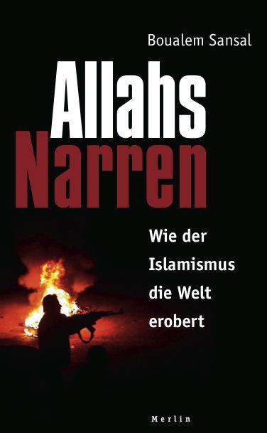 Cover: 9783875363098 | Allahs Narren | Wie der Islamismus die Welt erobert | Boualem Sansal