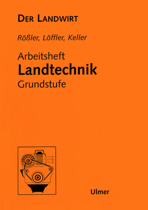 Cover: 9783800115044 | Der Landwirt. Arbeitsheft Landtechnik Grundstufe. Lehrerheft | Rößler