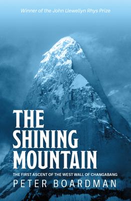 Cover: 9781839810534 | The Shining Mountain | The first ascent of the West Wall of Changabang