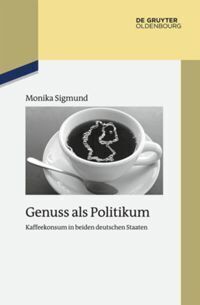 Cover: 9783486778410 | Genuss als Politikum | Monika Sigmund | Buch | X | Deutsch | 2014