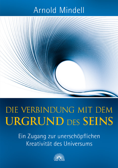 Cover: 9783866162280 | Die Verbindung mit dem Urgrund des Seins | Arnold Mindell | Buch