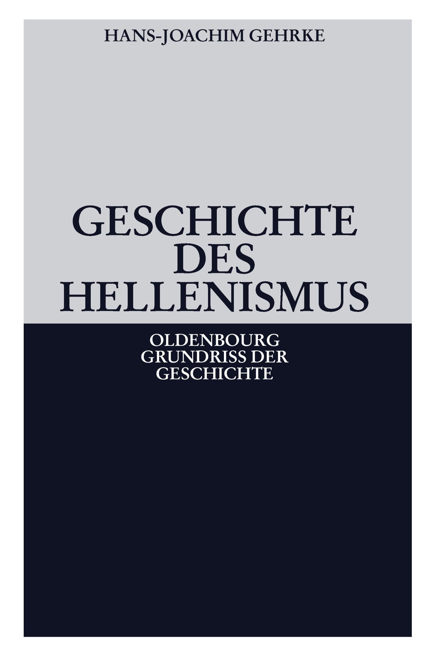 Cover: 9783486587852 | Geschichte des Hellenismus | Hans-Joachim Gehrke | Taschenbuch | XV