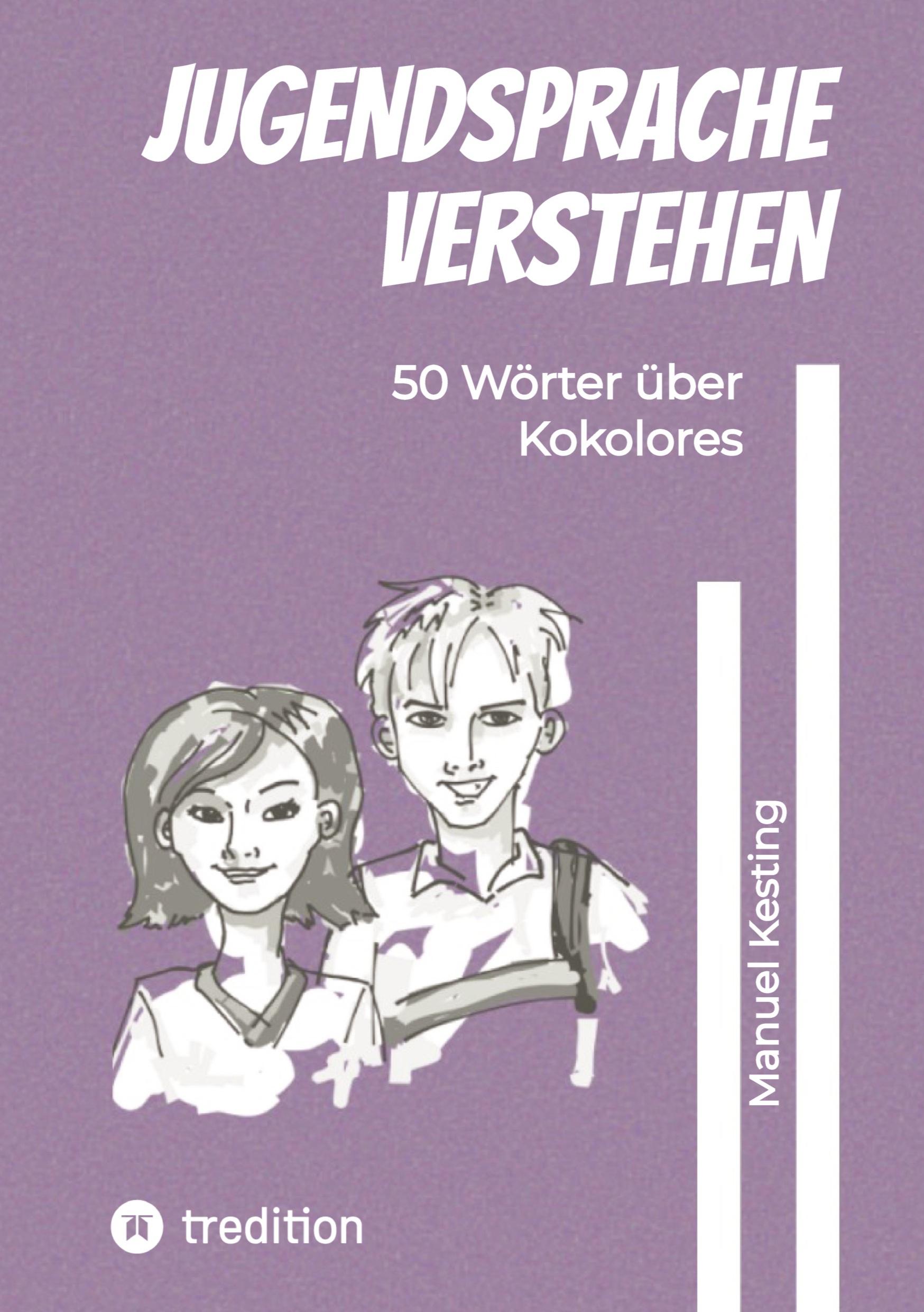 Cover: 9783384397737 | Jugendsprache verstehen | 50 Wörter über Kokolores | Manuel Kesting