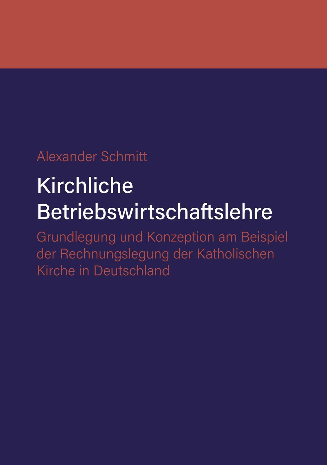 Cover: 9783749495573 | Kirchliche Betriebswirtschaftslehre | Alexander Schmitt | Taschenbuch