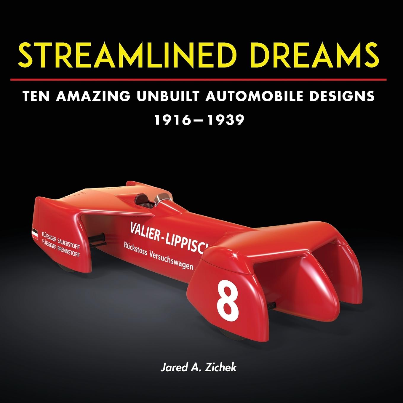 Cover: 9780996875424 | Streamlined Dreams | Ten Amazing Unbuilt Automobile Designs, 1916-1939