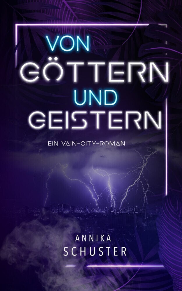 Cover: 9783969666845 | Von Göttern und Geistern | Ein Vain-City-Roman (1) | Annika Schuster