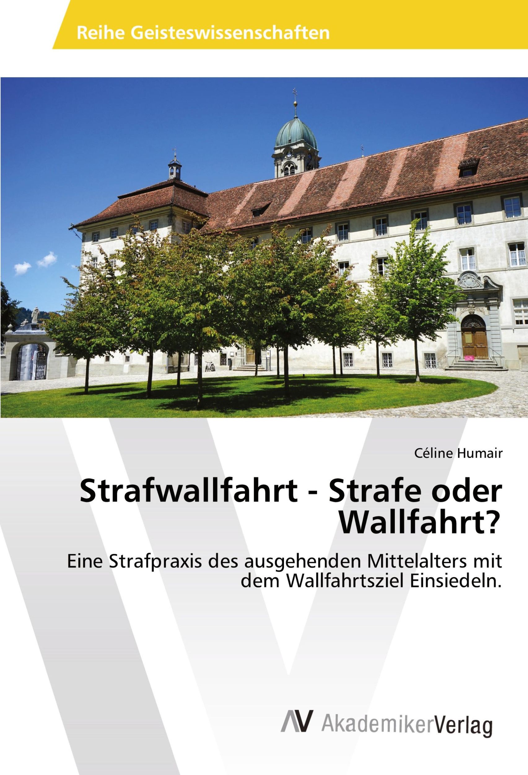 Cover: 9786202218085 | Strafwallfahrt - Strafe oder Wallfahrt? | Céline Humair | Taschenbuch