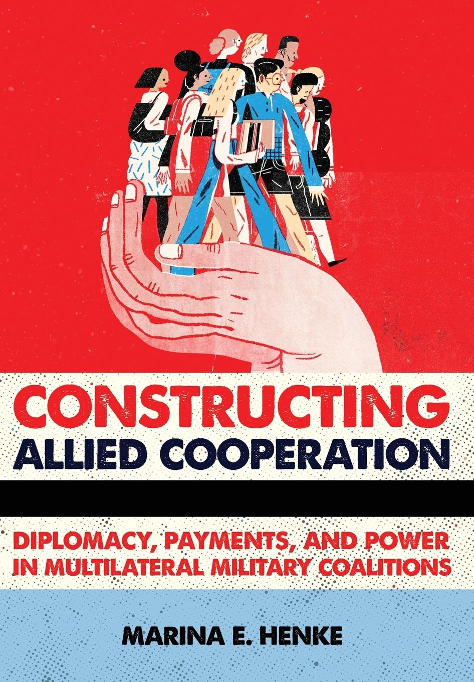 Cover: 9781501739699 | Constructing Allied Cooperation | Marina E. Henke | Buch | Gebunden