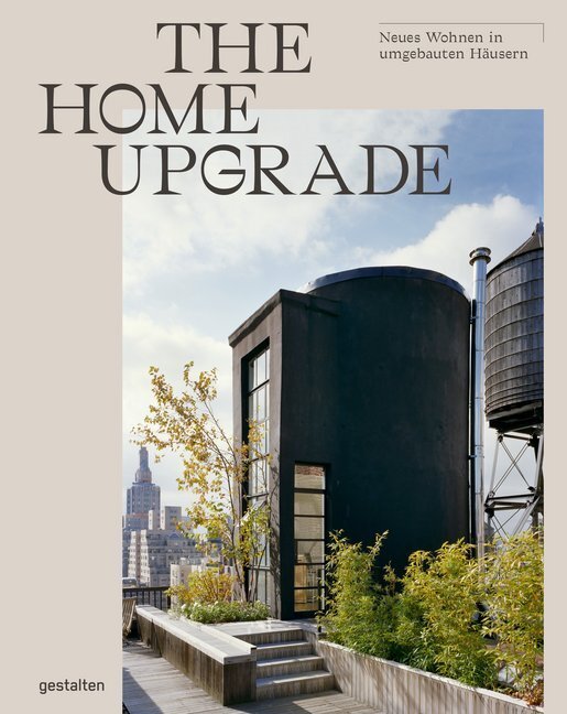 Cover: 9783899552614 | The Home Upgrade | Neues Wohnen in umgebauten Häusern | Buch | 256 S.