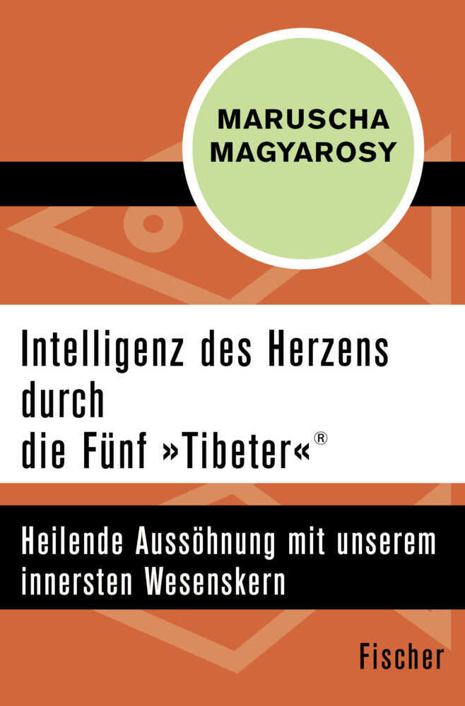 Cover: 9783596305049 | Intelligenz des Herzens durch die Fünf "Tibeter"® | Maruscha Magyarosy