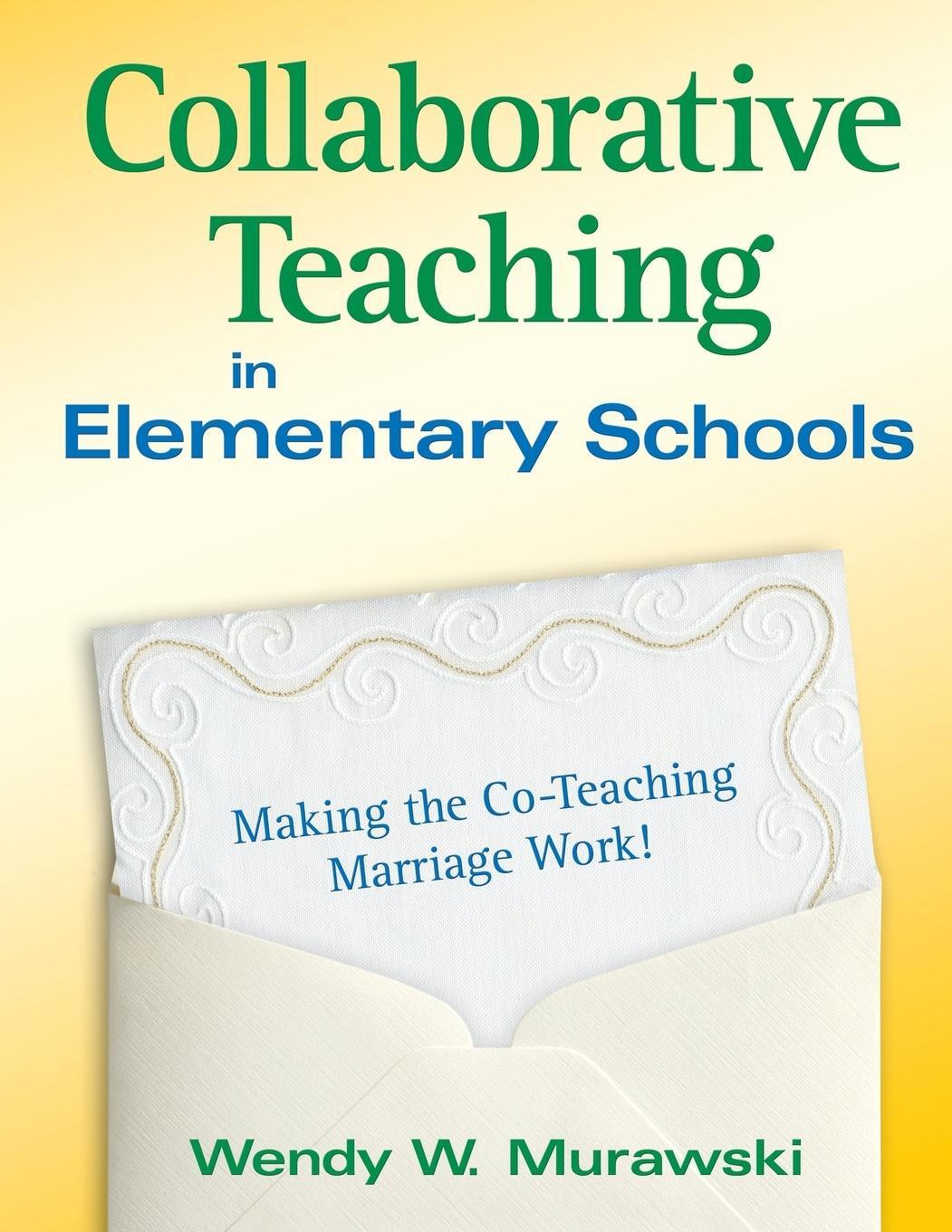 Cover: 9781412968096 | Collaborative Teaching in Elementary Schools | Wendy W. Murawski