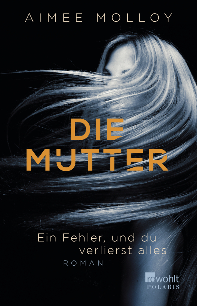 Cover: 9783499276361 | Die Mutter | Ein Fehler, und du verlierst alles. Roman | Aimee Molloy