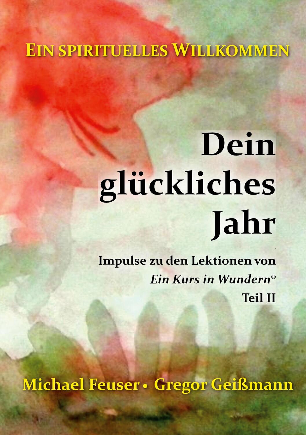 Cover: 9783759751768 | Dein glückliches Jahr | Michael Feuser (u. a.) | Buch | 404 S. | 2024