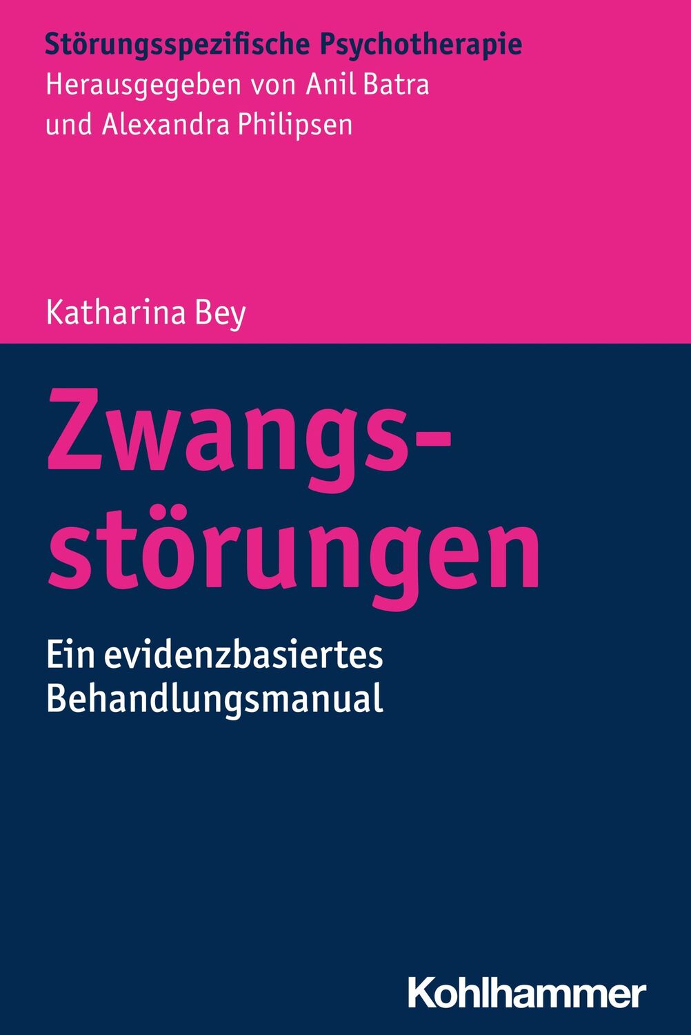 Cover: 9783170417854 | Zwangsstörungen | Ein evidenzbasiertes Behandlungsmanual | Bey | Buch