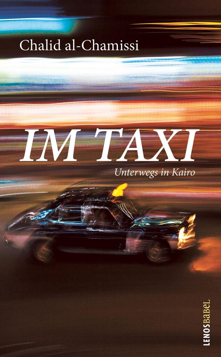 Cover: 9783857878244 | Im Taxi | Unterwegs in Kairo | Chalid al-Chamissi | Taschenbuch | 2021