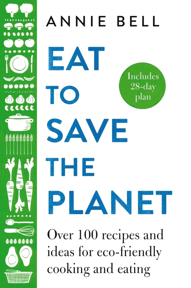 Cover: 9781529047592 | Eat to Save the Planet | Annie Bell | Buch | Royal | Englisch | 2020