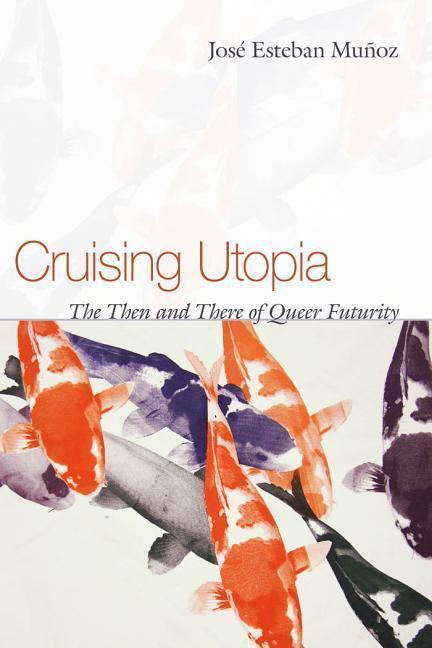 Cover: 9780814757284 | Cruising Utopia | Jose Esteban Munoz | Taschenbuch | Englisch | 2009