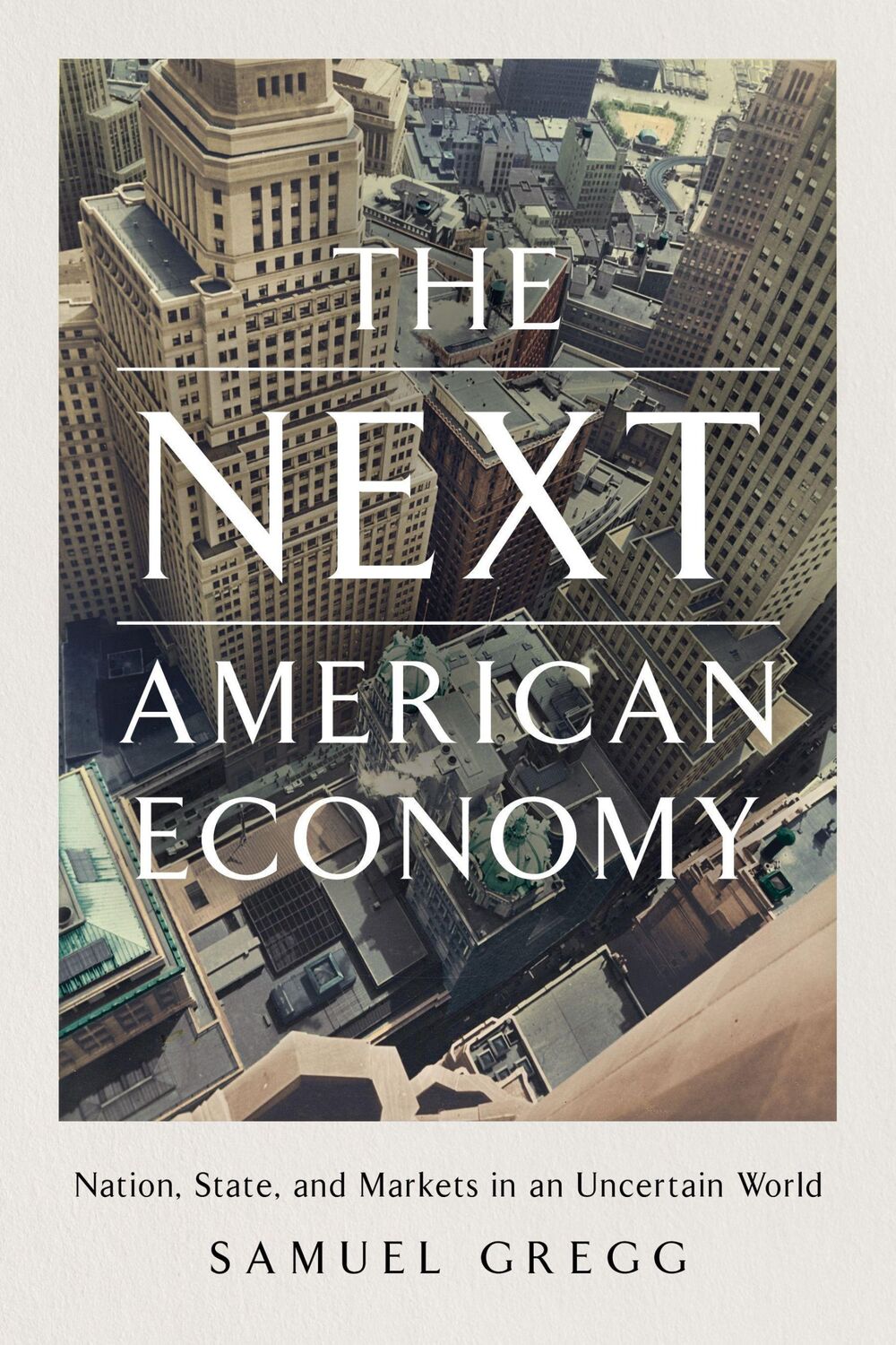 Cover: 9781641772761 | The Next American Economy | Samuel Gregg | Buch | Gebunden | Englisch