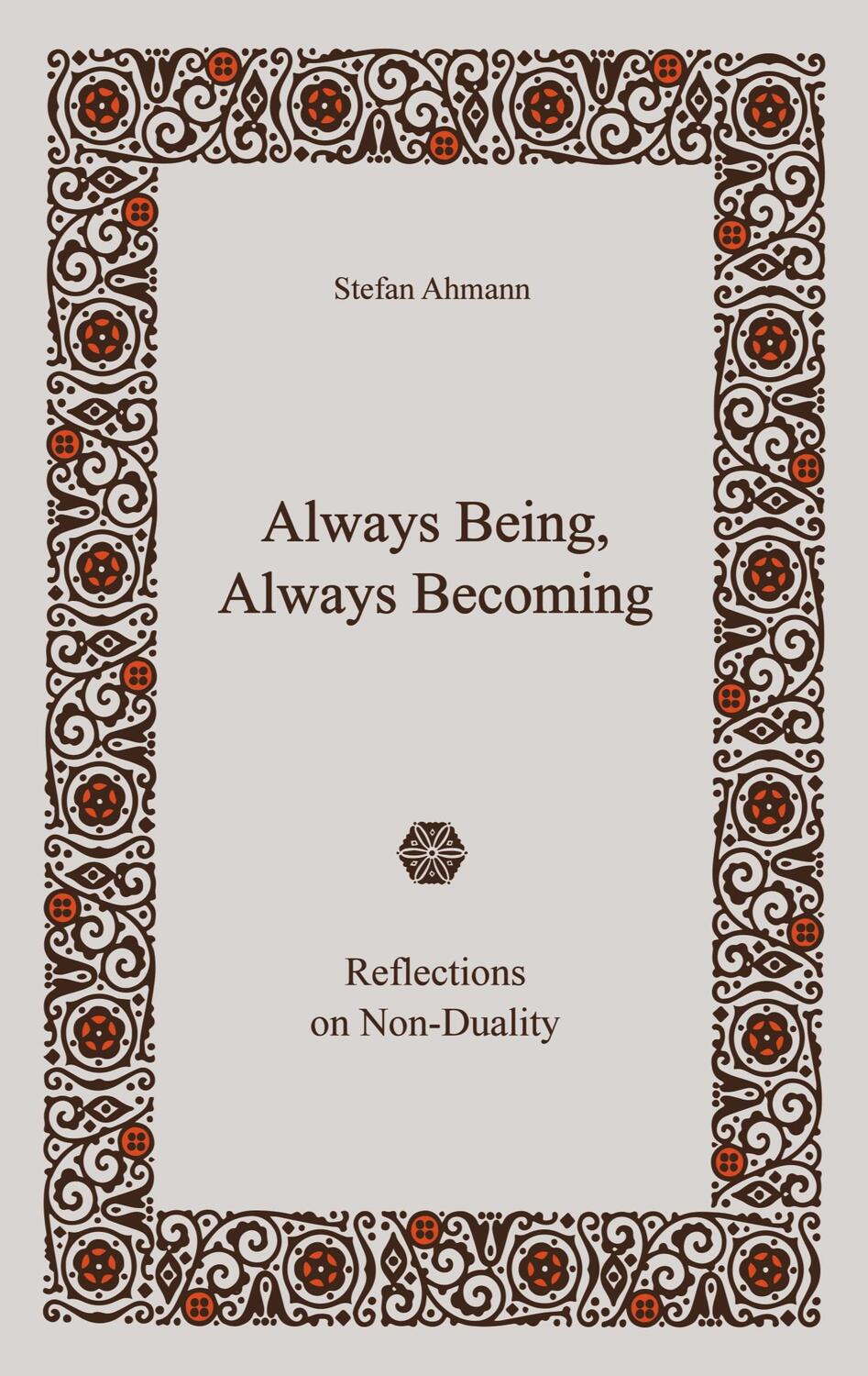 Cover: 9783384270382 | Always Being, Always Becoming | Reflections on Non-Duality | Ahmann