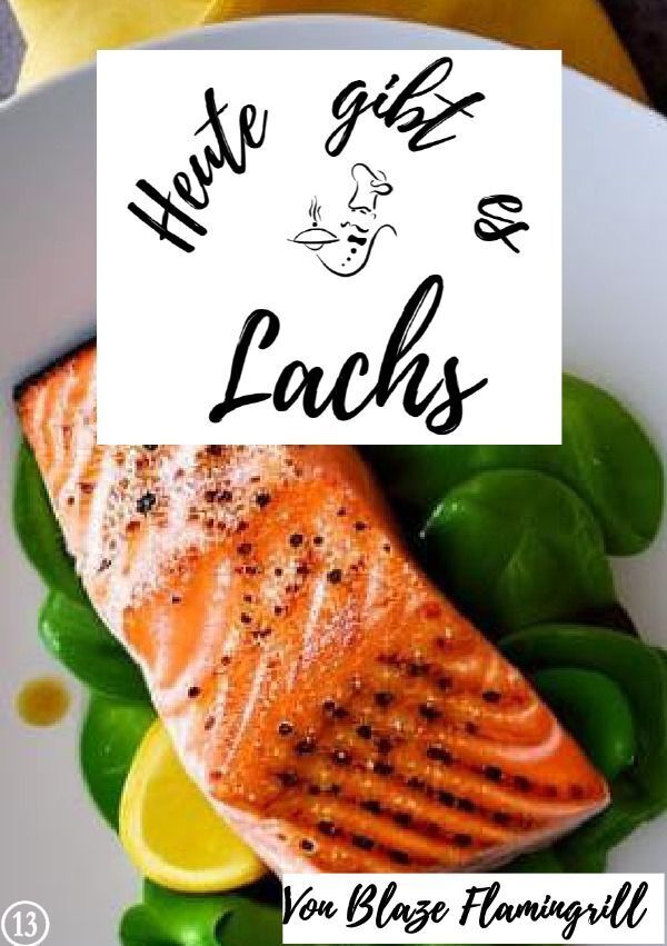 Cover: 9783757576110 | Heute gibt es - Lachs | 19 tolle Lachs Rezepte. DE | Blaze Flamingrill