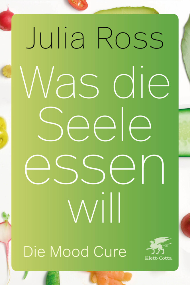 Cover: 9783608961829 | Was die Seele essen will | Die Mood Cure | Julia Roß | Taschenbuch