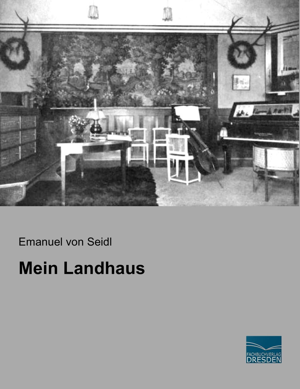 Cover: 9783956929380 | Mein Landhaus | Emanuel von Seidl | Taschenbuch | Paperback | 120 S.